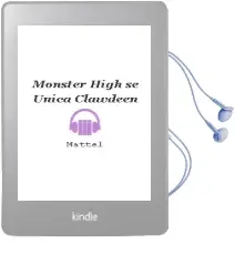 Descargar AudioLibro Monster High. se Unica. Clawdeen de Mattel año 2013