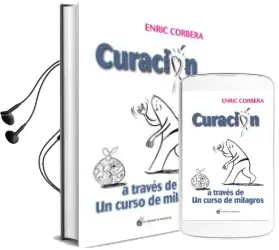 Descargar AudioLibro Curacion a Traves de un Curso de Milagros de Enric Corbera año 2013