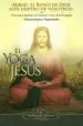 AudioLibro El Yoga de Jesus: Claves para Comprender las Enseñanazas Ocultas de los Evangelios de Paramahansa Yogananda