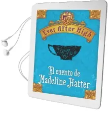 Descargar AudioLibro Ever After High. el Cuento de Madeleine Hatter de Shannon Hale año 2013