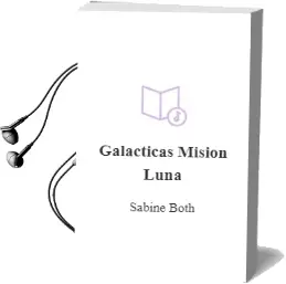Descargar AudioLibro Galácticas. Misión Luna de Sabine Both año 2013