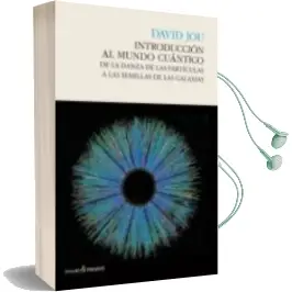 Descargar AudioLibro Introduccion al Mundo Cuantico de David Jou año 2013