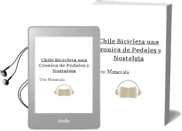 Descargar AudioLibro Chile Bicicleta. una Crónica de Pedales y Nostalgia de Tito Matamala año 2013