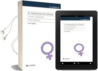 Descargar AudioLibro El Feminismo en España: La Lenta Conquista de un Derecho de Anna Caballe año 2013