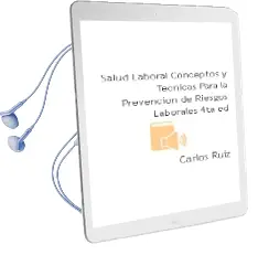 Descargar AudioLibro Salud Laboral. Conceptos y Tecnicas para la Prevencion de Riesgos Laborales , 4Ta. ed. de Carlos Ruiz año 2013