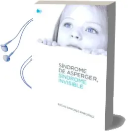 Descargar AudioLibro Sindrome de Asperger, Sindrome Invisible. de Sacha Sanchez Pardiñez año 2013