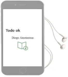 Descargar AudioLibro Todo ok de Diego Ameixeiras año 2013