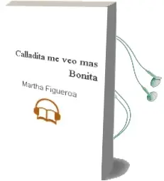 Descargar AudioLibro Calladita me veo más Bonita de Martha Figueroa año 2014