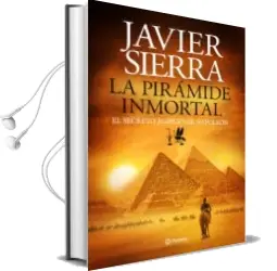 Descargar AudioLibro La Pirámide Inmortal de Javier Sierra año 2014