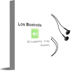 Descargar AudioLibro Los Boxtrolls de Elizabeth Cody Kimmel año 2014