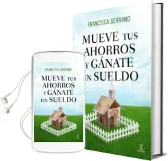 Descargar AudioLibro Mueve tus Ahorros y Ganate un Sueldo de Francisca Serrano año 2014