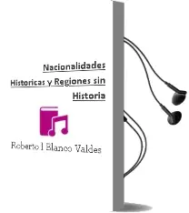 Descargar AudioLibro Nacionalidades Históricas y Regiones sin Historia de Roberto L. Blanco Valdés año 2014