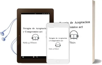 Descargar AudioLibro Terapia de Aceptación y Compromiso (Act) de Kelly G. Wilson año 2014