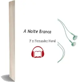Descargar AudioLibro A Noite Branca de F. X. Fernández Naval año 2014