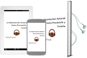 Descargar AudioLibro La Hipertension Arterial . Como Prevenirla y Curarla de Michel Brack año 2014