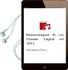 Descargar AudioLibro Matemàtiques 4t cm. Dossier Digital (Ed. 2014) de Montserrat Torra año 2014