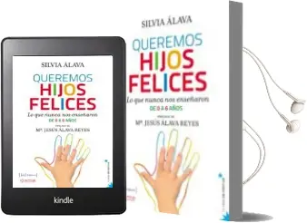 Descargar AudioLibro Queremos Hijos Felices: Lo que Nunca nos Enseñaron de 0 a 6 Años de Silvia Alava año 2014