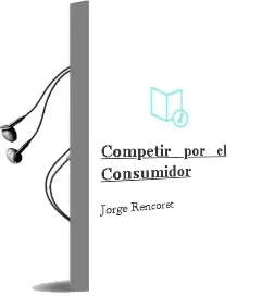 Descargar AudioLibro Competir por el Consumidor de Jorge Rencoret año 2014