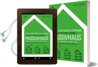 Descargar AudioLibro De la Casa Pasiva al Estandar Passivhaus: La Arquitectura Pasiva en Climas Calidos (Ed. Bilingüe Español-Portugues) de Micheel Wassouf año 2014