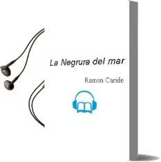 Descargar AudioLibro La Negrura del mar de Ramón Caride año 2014