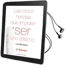 Descargar AudioLibro Las Cinco Heridas que Impiden ser uno Mismo (2ª Ed.) de Lise Bourbeau año 2014