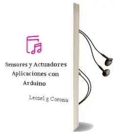 Descargar AudioLibro Sensores y Actuadores: Aplicaciones con Arduino de Leonel G. Corona año 2014