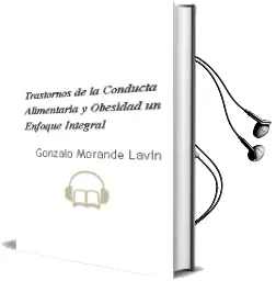 Descargar AudioLibro Trastornos de la Conducta Alimentaria y Obesidad. un Enfoque Integral de Gonzalo Morande Lavin año 2014
