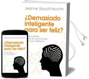 Descargar AudioLibro ¿Demasiado Inteligente para ser Feliz? de Jeanne Siaud Facchin año 2014