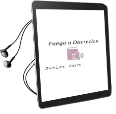 Descargar AudioLibro Fuego a Discreción de Javier Sanz año 2014