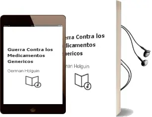Descargar AudioLibro Guerra Contra los Medicamentos Genéricos de Germán Holguín año 2014