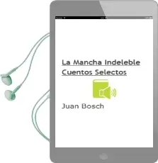 Descargar AudioLibro La Mancha Indeleble. Cuentos Selectos de Juan Bosch año 2014