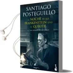 Descargar AudioLibro La Noche en que Frankenstein Leyo el Quijote: La Vida Secreta de los Libros de Santiago Posteguillo año 2014