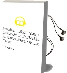 Descargar AudioLibro Novelas Ejemplares: Rinconete y Cortadillo / la Ilustre Fregona de Miguel De Cervantes año 2014