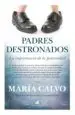 AudioLibro Padres Destronados: La Importancia de la Paternidad de Maria Calvo