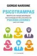 AudioLibro Psicotrampas: Identifica las Trampas Psicologicas que te Amargan la Vida y Encuentra las Psicosoluciones para Vivir Mejor de Giorgio Nardone