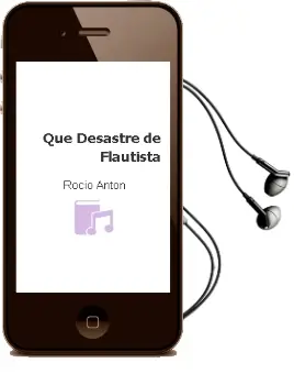 Descargar AudioLibro ¡Qué Desastre de Flautista! de Rocío Antón año 2014