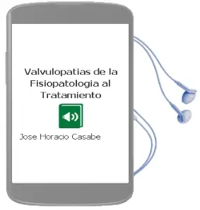 Descargar AudioLibro Valvulopatias. de la Fisiopatologia al Tratamiento de José Horacio Casabe año 2014