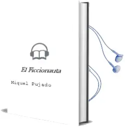 Descargar AudioLibro El Ficcionauta de Miquel Pujadó año 2014
