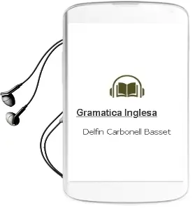 Descargar AudioLibro Gramática Inglesa de Delfín Carbonell Basset año 2014