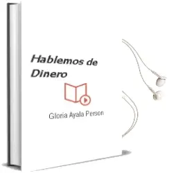 Descargar AudioLibro Hablemos de Dinero de Gloria Ayala Person año 2014