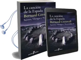 Descargar AudioLibro La Canción de la Espada (Sajones, Vikingos y Normandos iv) de Bernard Cornwell año 2014