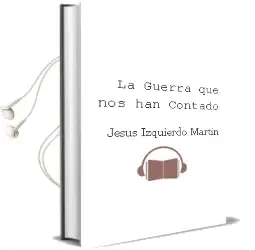 Descargar AudioLibro La Guerra que nos han Contado de Jesús Izquierdo Martín año 2014