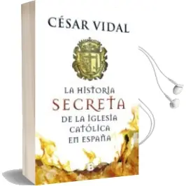Descargar AudioLibro La Historia Secreta de la Iglesia Catolica en España de Cesar Vidal año 2014