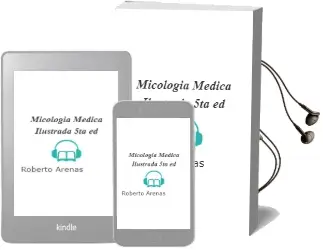 Descargar AudioLibro Micologia Medica Ilustrada, 5Ta. ed. de Roberto Arenas año 2014
