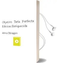 Descargar AudioLibro Objetivo: Tarta Perfecta (Edición Enriquecida) de Alma Obregón año 2014