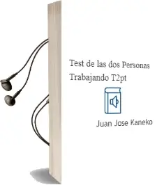 Descargar AudioLibro Test de las dos Personas Trabajando (T2Pt) de Juan José Kaneko año 2014