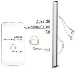 Descargar AudioLibro Atlas de Ecocardiografia en 3d de Edward A. Gill año 2014