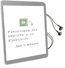 Descargar AudioLibro Fisiologia del Deporte y el Ejercicio de Jack H. Wilmore año 2014