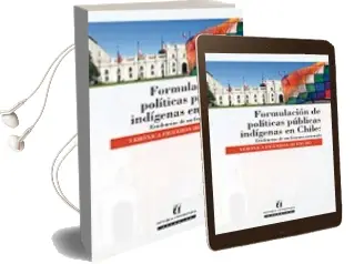 Descargar AudioLibro Formulación de Políticas Públicas Indígenas en Chile. Evidencias de un Fracaso Sostenido de Verónica Figueroa año 2014