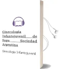 Descargar AudioLibro Ginecologia Infantojuvenil de Sagu Sociedad Argentina De Ginecologia Infantojuvenil año 2014